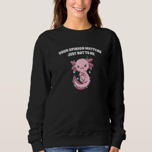 Sudadera Tu opinión importa, solo que no para mí Sarcástico