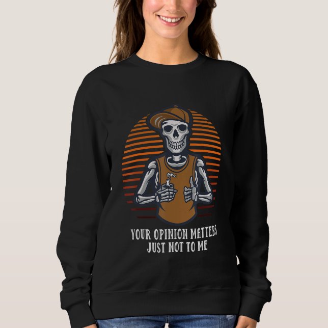 Sudadera Tu opinión importa solo que no para mí Sarcástico  (Anverso)
