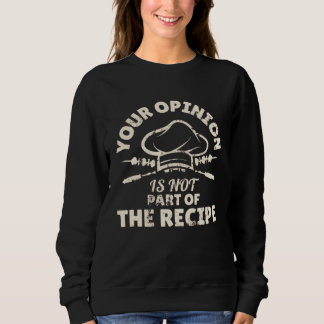 Sudadera Tu opinión no es parte de la receta  Cocina