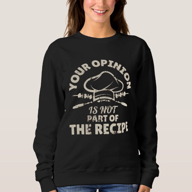 Sudadera Tu opinión no es parte de la receta  Cocina (Anverso)