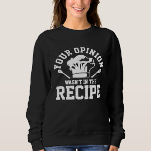 Sudadera Tu opinión no estaba en la receta Chef
