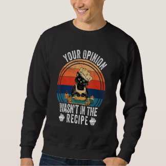 Sudadera Tu opinión no estaba en la receta Cocina Gato