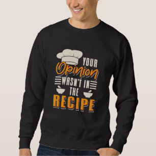 Sudadera Tu opinión no estaba en la receta Cocinar Chef Coc