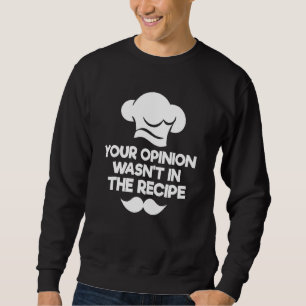 Sudadera Tu opinión no estaba en la receta del chef culinar