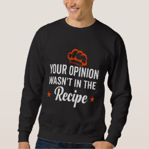 Sudadera Tu opinión no estaba en la receta Parecía chino