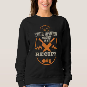 Sudadera Tu Opinión No Estaba En Mi Receta Cocinar