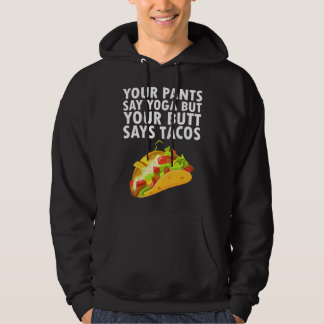Sudadera Tu pantalón dice Yoga pero tu trasero dice Tacos