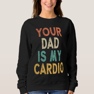 Sudadera Tu papá es mi cardio