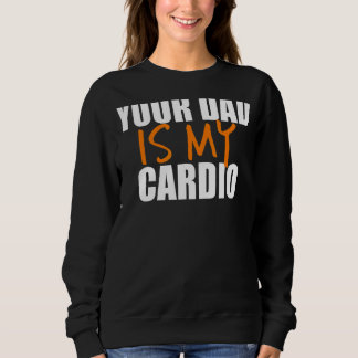 Sudadera Tu papá es mi cardio de vuelta