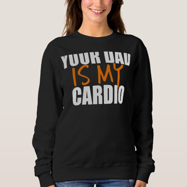 Sudadera Tu papá es mi cardio de vuelta (Anverso)