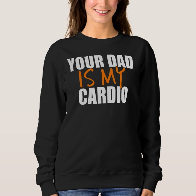 Sudadera Tu papá es mi cardio de vuelta (Anverso)