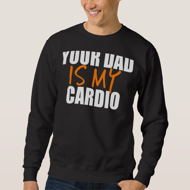Sudadera Tu papá es mi cardio de vuelta (Anverso)
