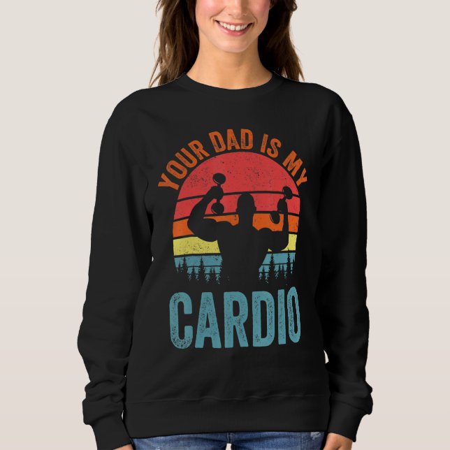 Sudadera Tu Papá Es Mi Cardio Diciendo Relaciones Romántica (Anverso)
