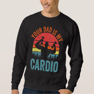 Sudadera Tu Papá Es Mi Cardio Diciendo Relaciones Romántica