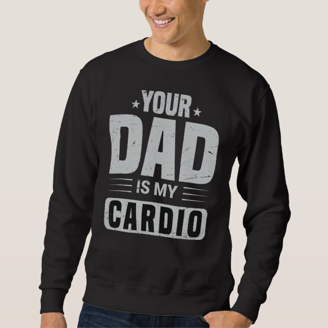Sudadera Tu papá es mi cardio diciendo sarcasmo (Anverso)