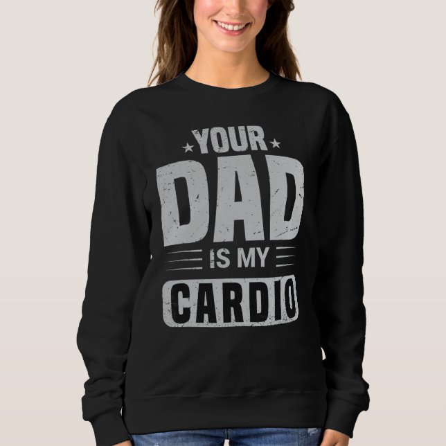 Sudadera Tu papá es mi cardio diciendo sarcasmo (Anverso)