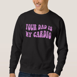 Sudadera Tu papá es mi cardio genial retro ondulado rosa sa