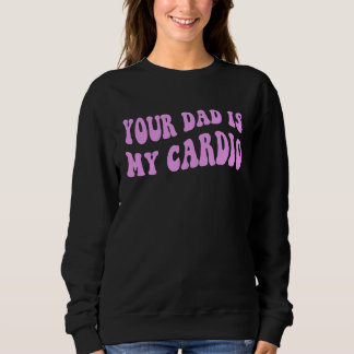 Sudadera Tu papá es mi cardio genial retro ondulado rosa sa