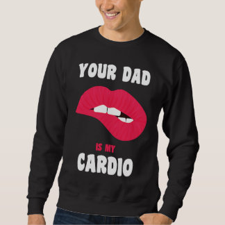 Sudadera Tu papá es mi cardio Labios jugosos Entrenamiento 