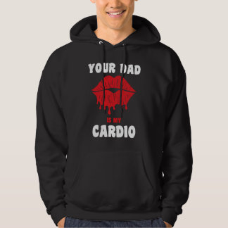 Sudadera Tu papá es mi cardio Labios jugosos Entrenamiento