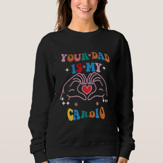Sudadera Tu papá es mi cardio vintage dicho sarcástico
