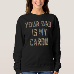 Sudadera Tu papá es mi Chica de Cardio
