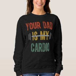 Sudadera Tu papá es mi día del padre de los cardio