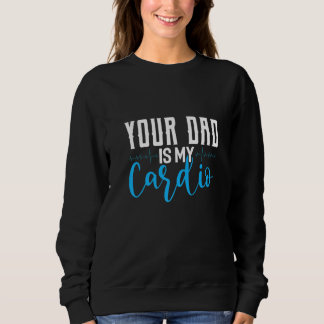 Sudadera Tu papá es mi dicho de cardio sarcástico