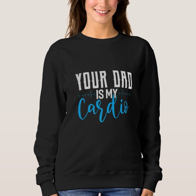 Sudadera Tu papá es mi dicho de cardio sarcástico (Anverso)