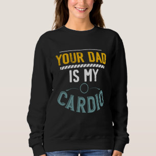 Sudadera Tu papá es mi ejercicio de cardio gimnasio fitness