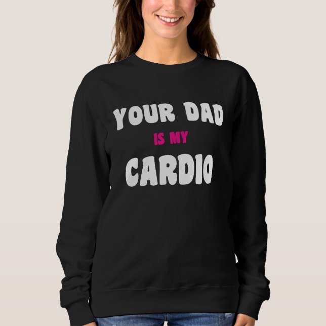 Sudadera Tu papá es mi entrenamiento de cardio Papá calient (Anverso)