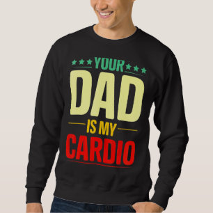 Sudadera Tu Papá Es Mi Gimnasio Cardio Halterofilia