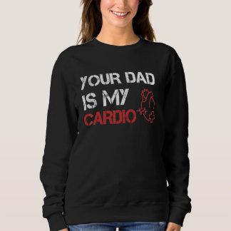 Sudadera Tu Papá Es Mi Gimnasio De Cardio Romance Cita A Fa