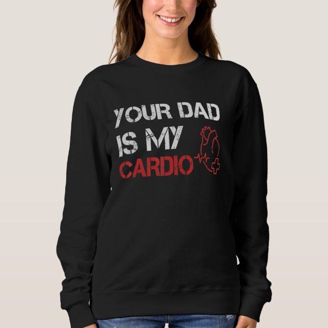Sudadera Tu Papá Es Mi Gimnasio De Cardio Romance Cita A Fa (Anverso)