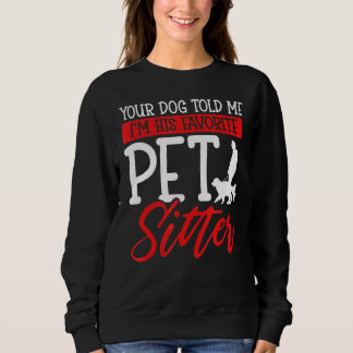 Sudadera Tu perro me dijo que soy su Mascota favorito