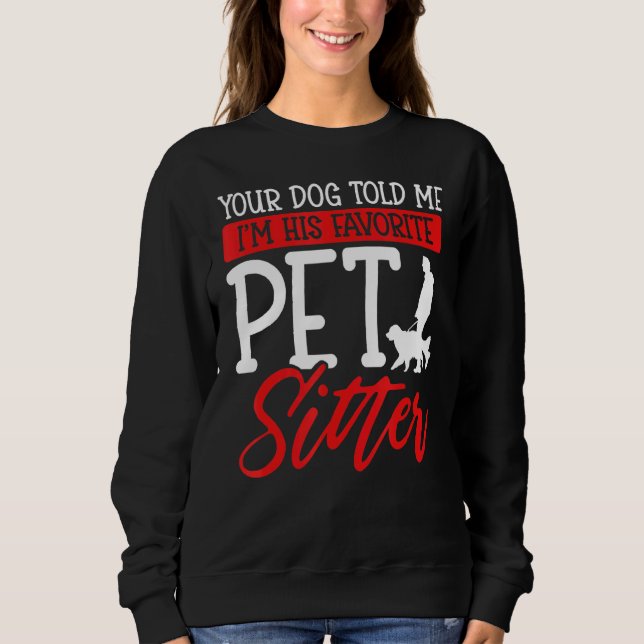 Sudadera Tu perro me dijo que soy su Mascota favorito (Anverso)