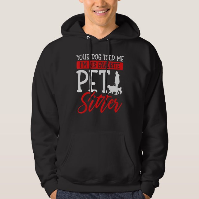 Sudadera Tu perro me dijo que soy su Mascota favorito (Anverso)