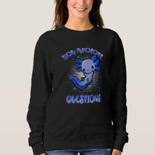 Sudadera Tú Preguntas de Ajolote Ajolote Adolescente Lindo 