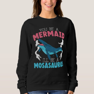 Sudadera Tú serás una sirena, yo seré un paleontólogo de Mo