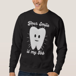 Sudadera Tu sonrisa es mi trabajo  Ayudante de dentista y t