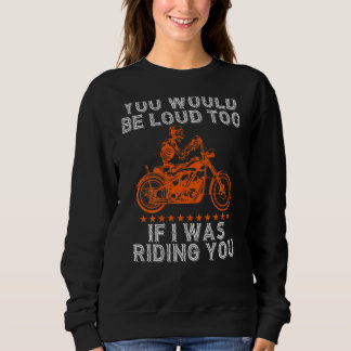 Sudadera Tú También Serías Ruidoso Montando Tu Pun Biker Mo
