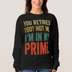 Sudadera Tú también te retiras, no yo, estoy en mi retiro.