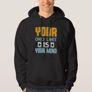 Sudadera Tu único límite es tu mente, así que no te rindas