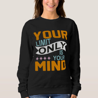 Sudadera Tu único límite es tu mente así que no te rindas