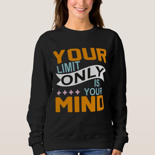 Sudadera Tu único límite es tu mente así que no te rindas   (Anverso)