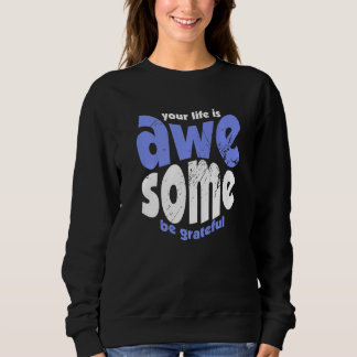 Sudadera Tu Vida Es Impresionante Sé Agradecido Motivación 