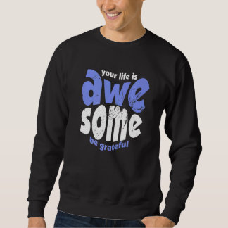 Sudadera Tu Vida Es Impresionante Sé Agradecido Motivación 