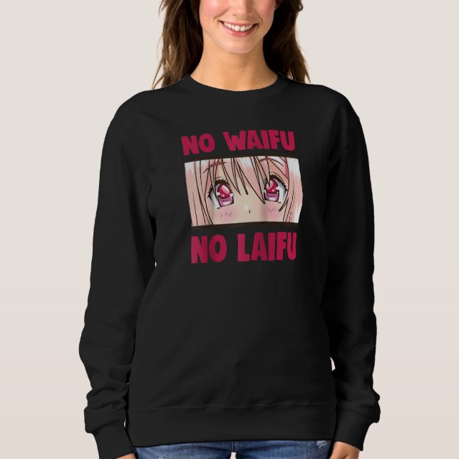 Sudadera Tu Waify No Es Real No Waifu No Laifu Raglan (Anverso)