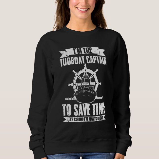 Sudadera Tugboat Captain Let s Assume I m Always Right Tug  (Anverso)