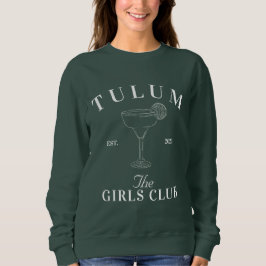 Sudadera Tulum Bachelorette Chicas Club Sweatshirt